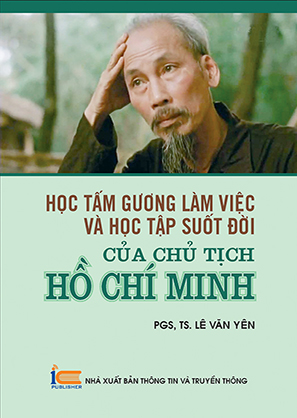 Học tấm gương làm việc và học tập suốt đời của Chủ tịch Hồ Chí Minh