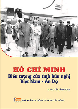 Hồ Chí Minh - Biểu tượng của tình hữu nghị Việt Nam - Ấn Độ