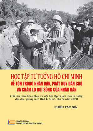 Học tập tư tưởng Hồ Chí Minh về tôn trọng nhân dân, phát huy dân chủ và chăm lo đời sống của nhân dân